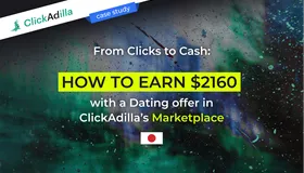 From Clicks to Cash: How to Earn $2160 with a Dating Offer in ClickAdilla’s Marketplace [Case Study]